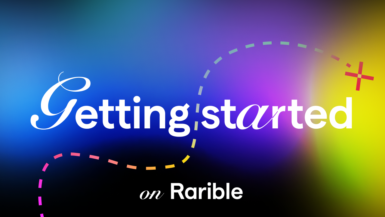 Your Ultimate Guide to Getting Started With NFTs on Rarible