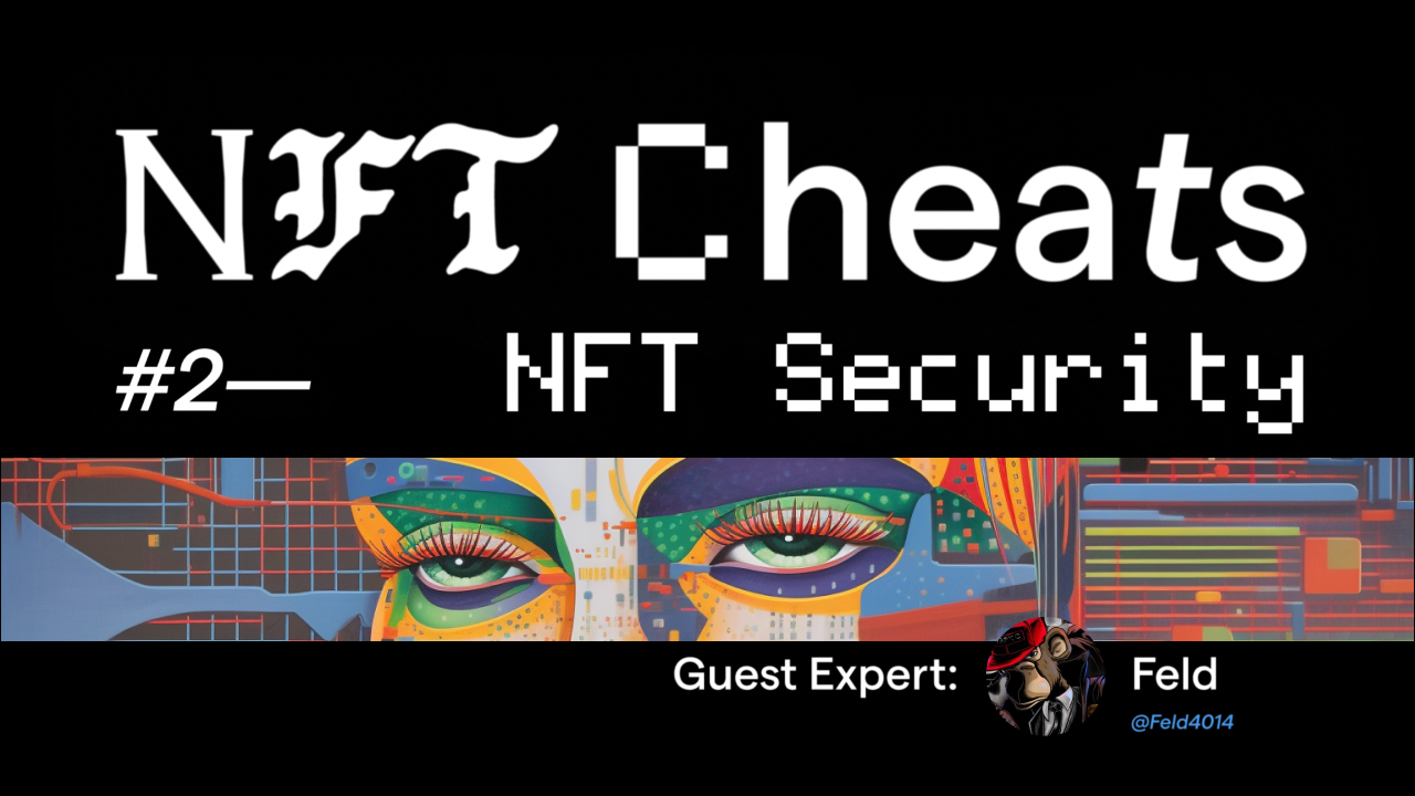 Your cheat sheet for... staying safe in the NFT space